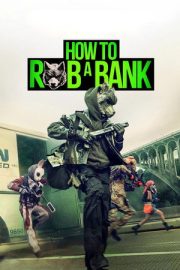How to Rob a Bank 2026